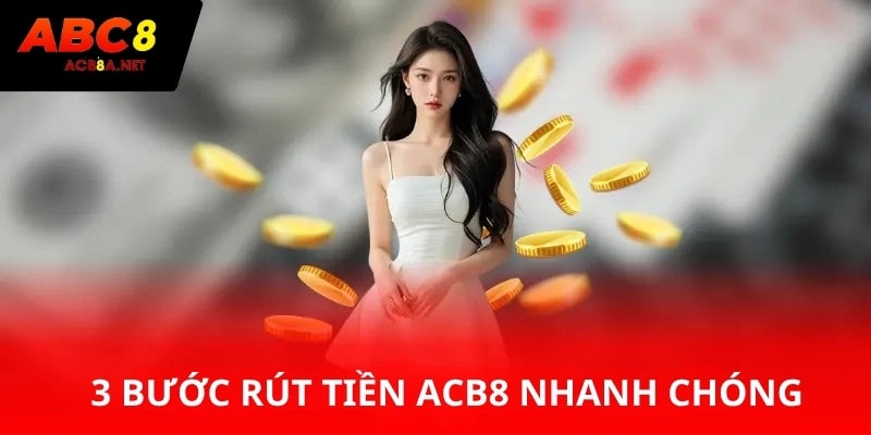 3 bước rút tiền ACB8 nhanh chóng