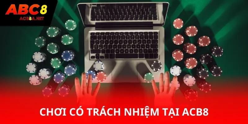 Chơi có trách nhiệm tại ACB8