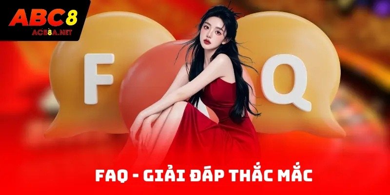 FAQ - Giải đáp thắc mắc
