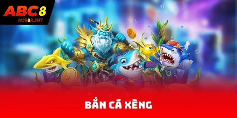 Bắn Cá Xèng