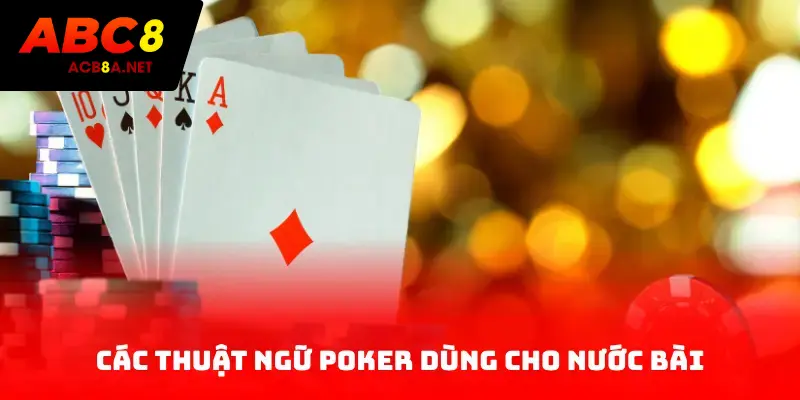 Các thuật ngữ Poker dùng cho nước bài (hand)