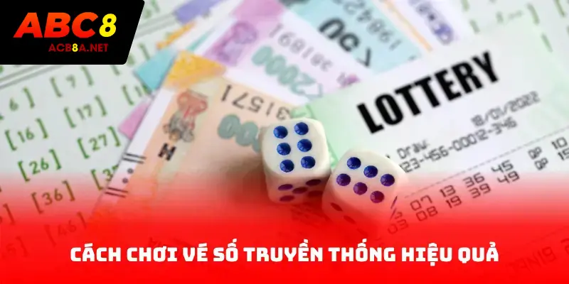 Cách chơi vé số truyền thống hiệu quả