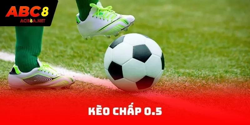 Kèo chấp 0.5