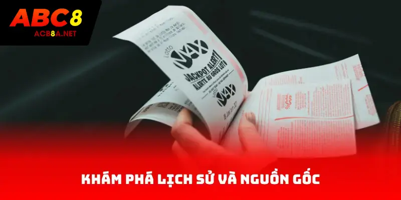 Khám phá lịch sử và nguồn gốc