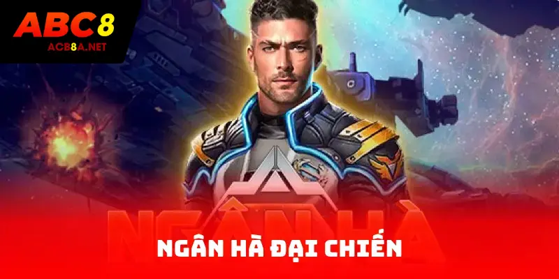 Ngân Hà Đại Chiến