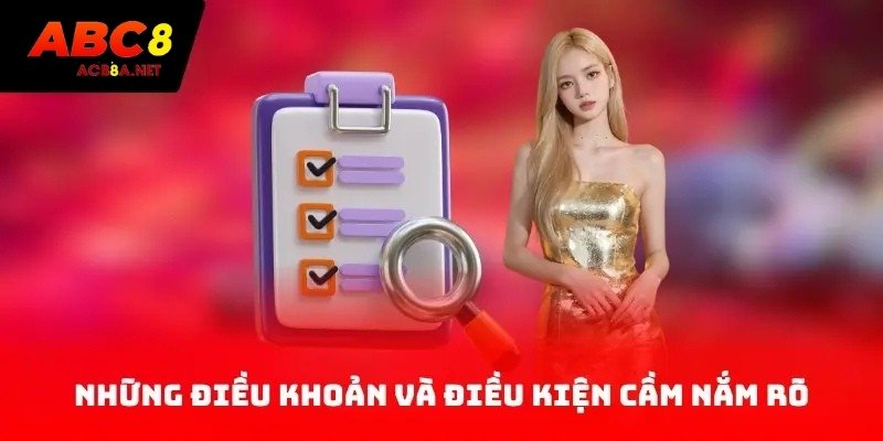 Những điều khoản và điều kiện cầm nắm rõ