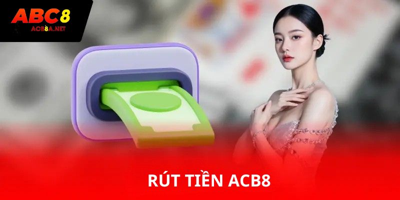 rút tiền ACB8