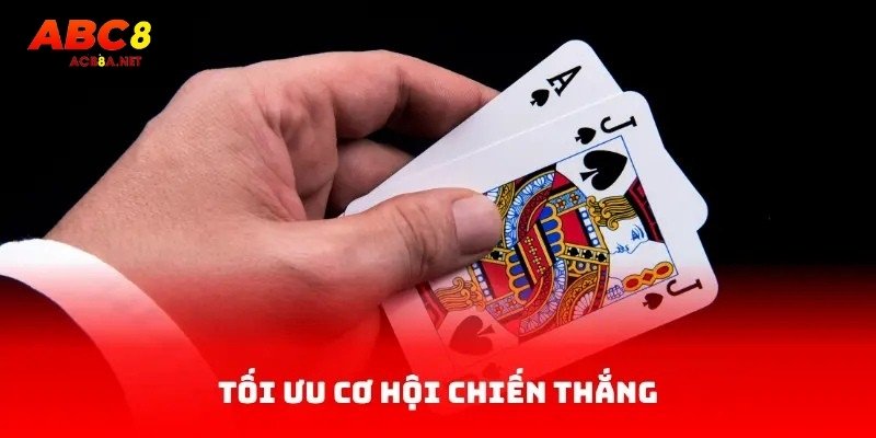 Tối ưu cơ hội chiến thắng