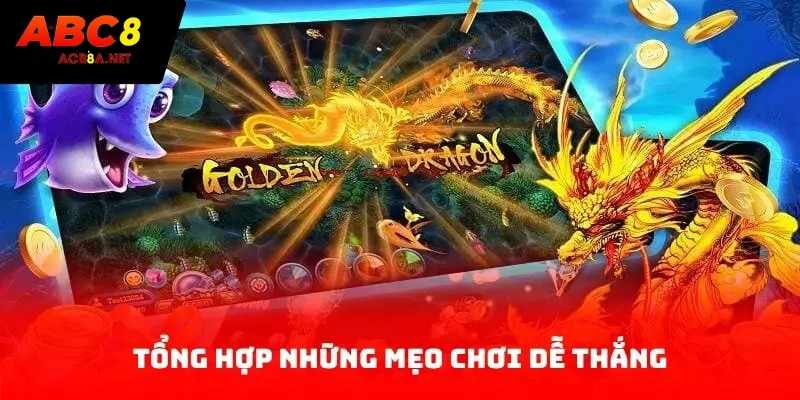 Tổng hợp những mẹo chơi dễ thắng