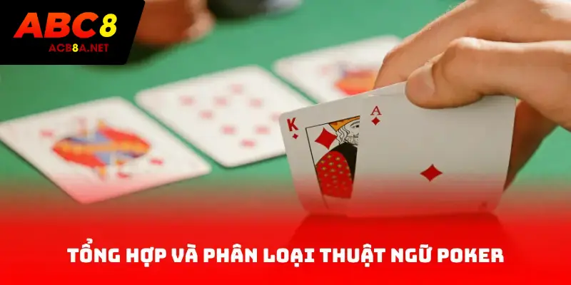Tổng hợp và phân loại thuật ngữ poker