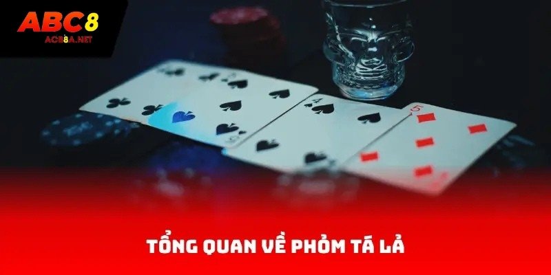 Tổng quan về phỏm tá lả