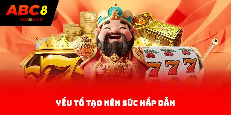 Yếu tố tạo nên sức hấp dẫn